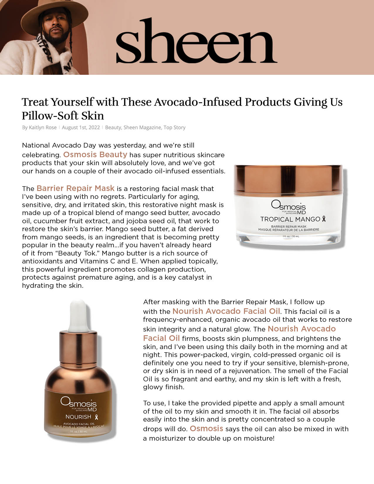 Sheen published their feature story/positive review on the Barrier Repair Mask and Nourish Avocado Facial Oil in their story, Treat Yourself with These Avocado-Infused Products Giving Us Pillow-Soft Skin, in honor of National Avocado Day.