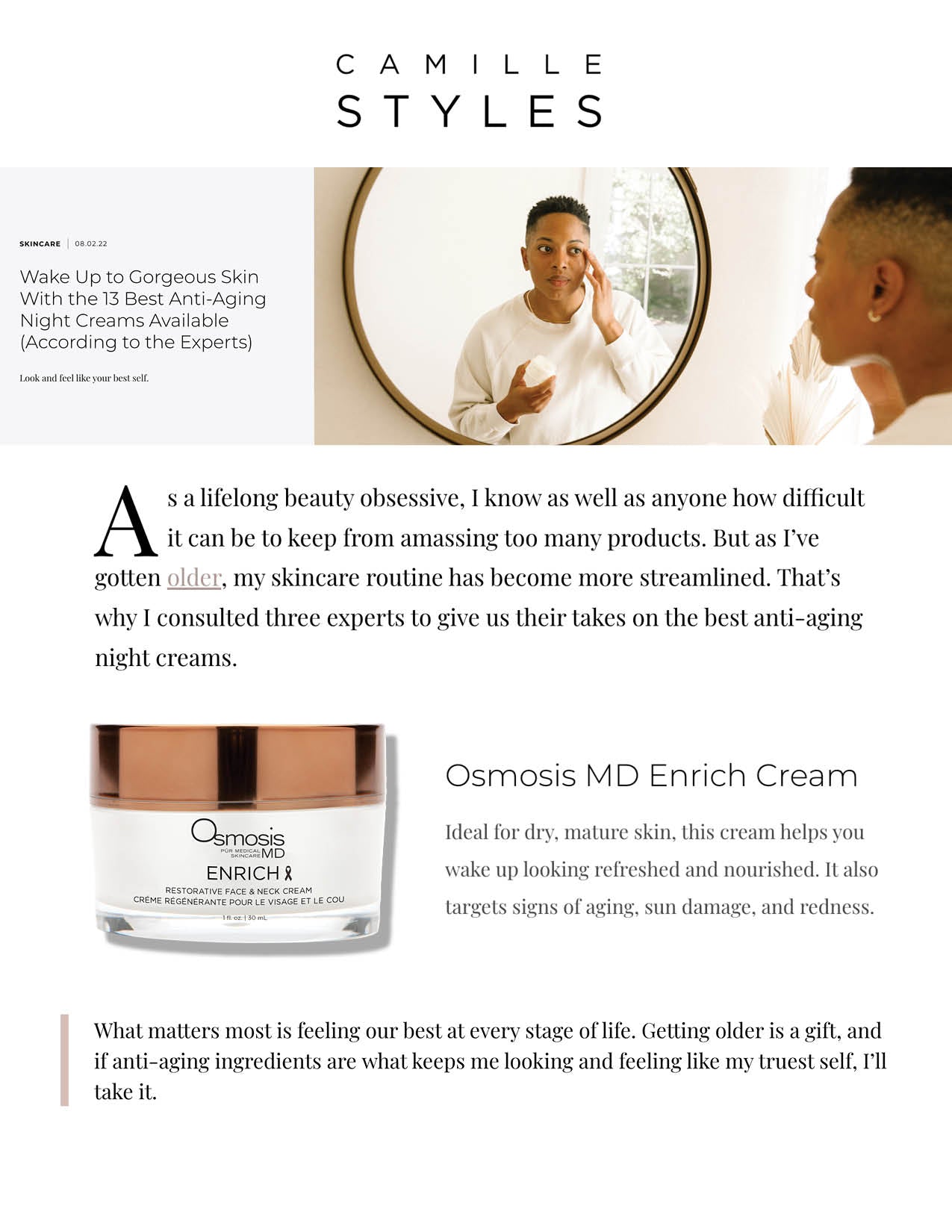 Camille Styles included Enrich Restorative Face and Neck Cream in their roundup of products for their story, Wake Up to Gorgeous Skin With the 13 Best Anti-Aging Night Creams Available (According to the Experts)