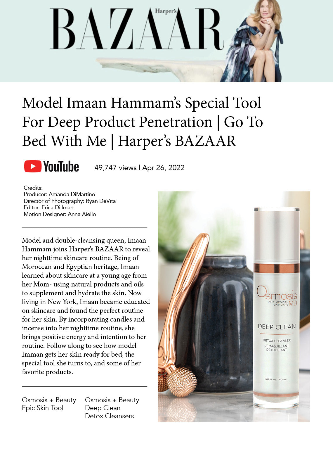 Model Imaan Hammam featured the Deep Clean Detox Cleanser and EPIC Skin Tool in a video interview on Harper’s Bazaar